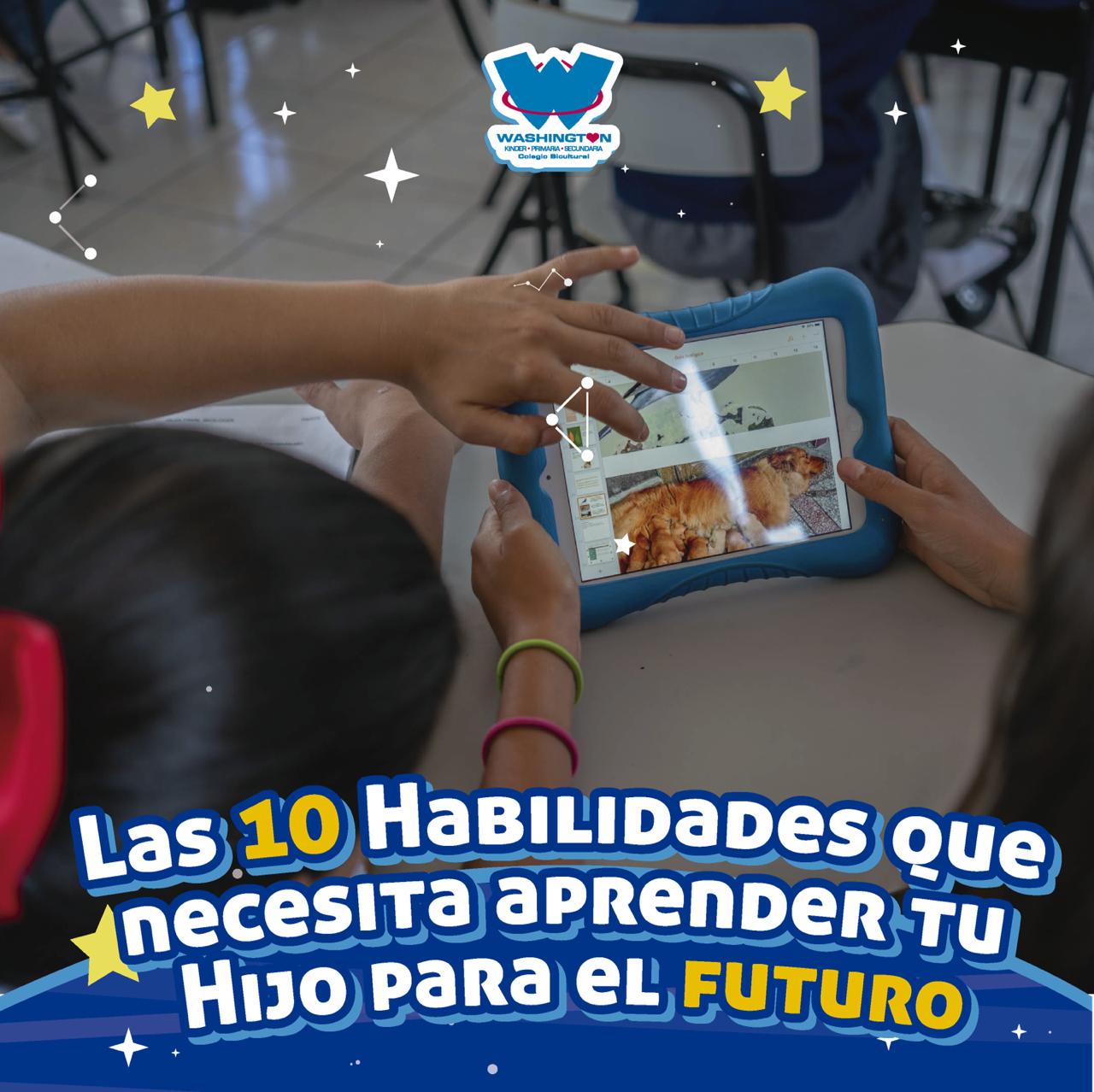 Las 10 Habilidades que necesita aprender tu Hijo para el futuro